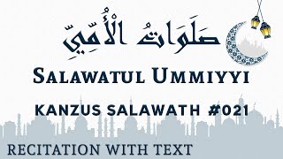 Salawatul Ummiyyi (21x) - صَلَوَاتُ الْأُمِّيِّ | Kanzus Salawath # 021 | Ahmad Salih Faheemi