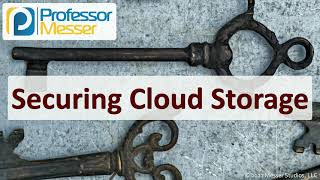 Securing Cloud Storage - SY0-601 CompTIA Security+ : 3.6