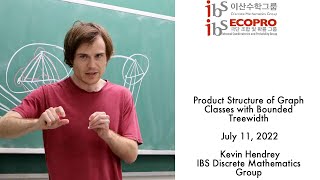 2022.07.11, Kevin Hendrey, Product Structure of Graph Classes with Bounded Treewidth