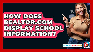 How Does Realtor.com Display School Information? - SearchEnginesHub.com
