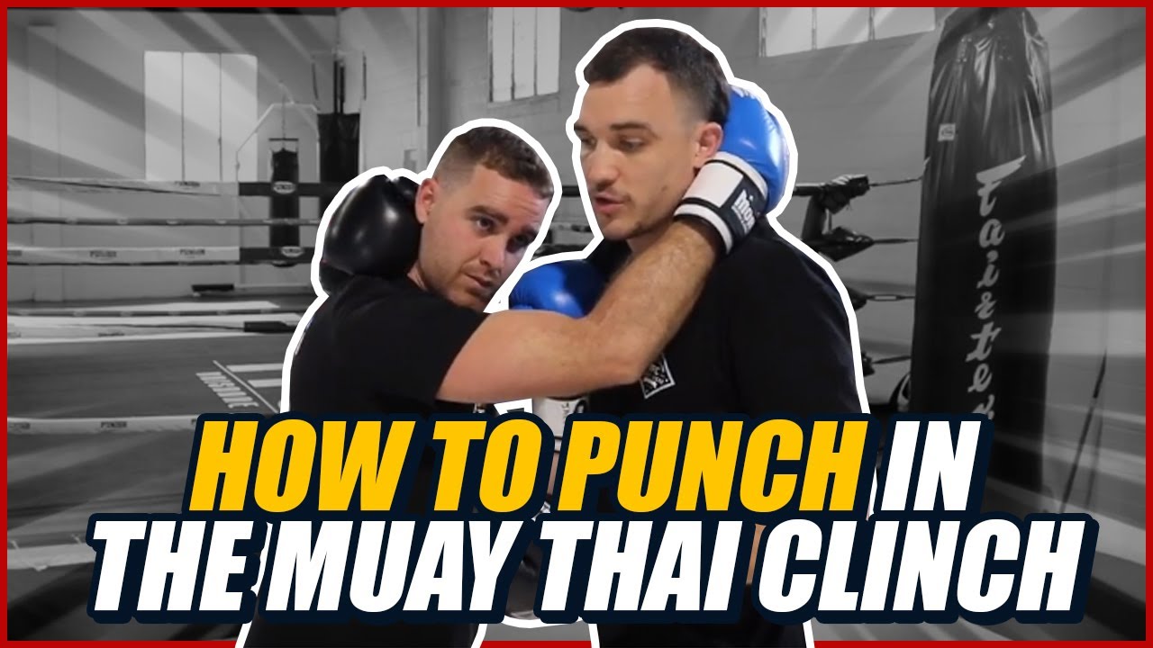 How To Punch In The Muay Thai Clinch YouTube