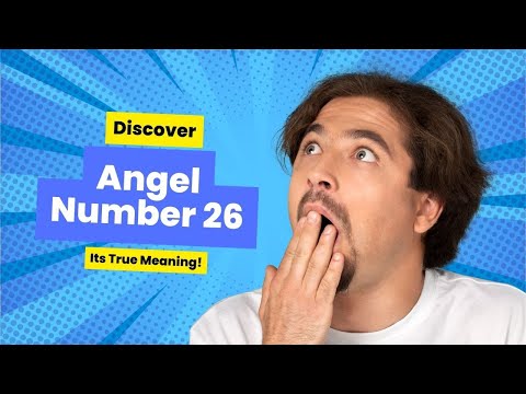 7 Reasons Why You Keep Seeing 26 | Angel Number 26 Meaning Explained