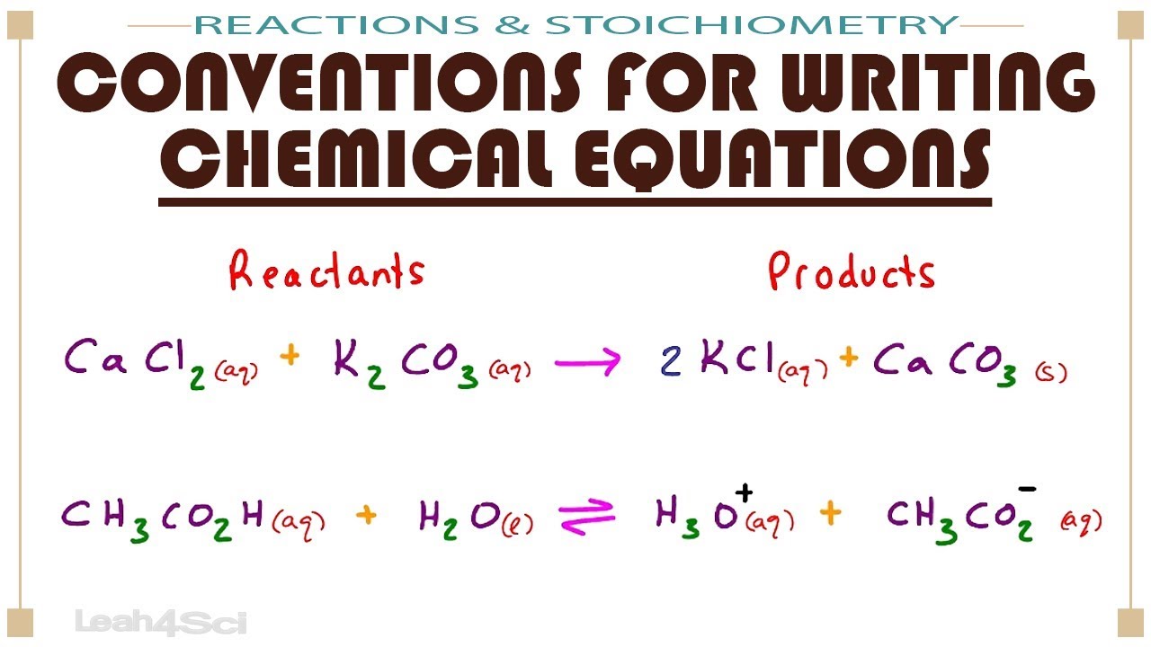 Conventions for Writing Chemical Equations - Arrows, Phases