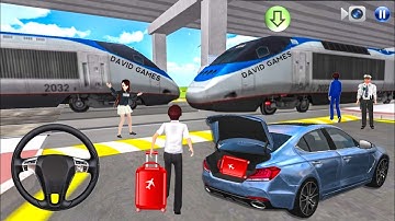 Today I Use Train For Traveling - 3D Driving Class Android Gameplay - Car Driving Games 2025