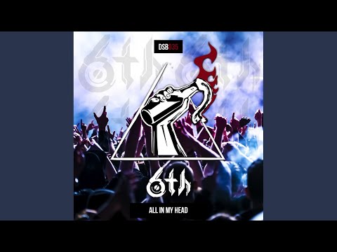 6th — All In My Head (Original Mix)
