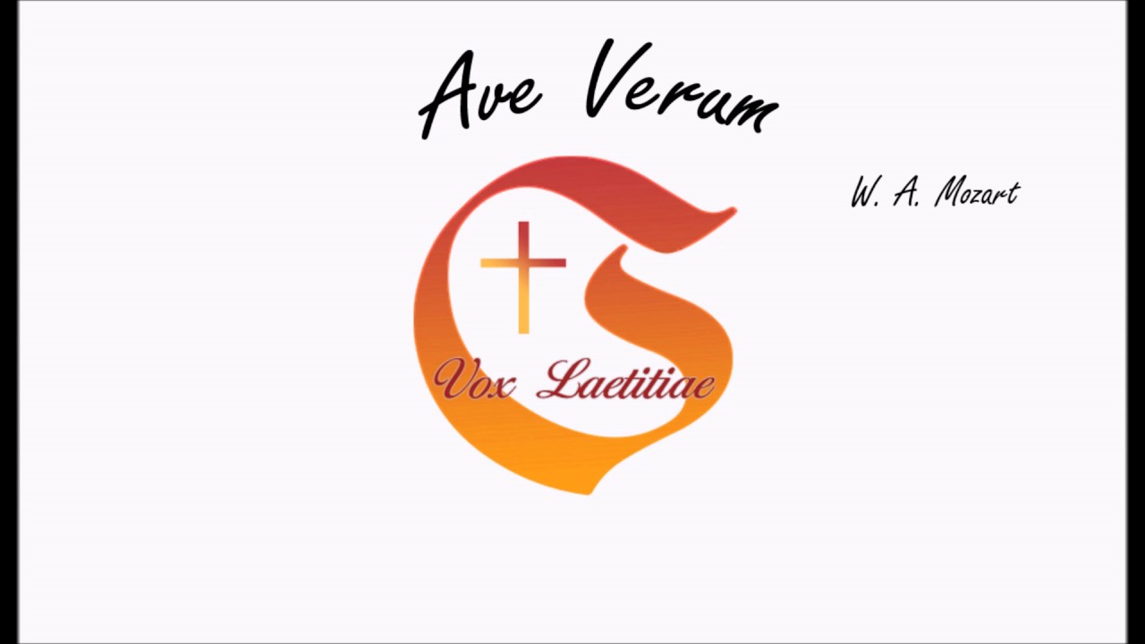 Ave Verum - W. A. Mozart - Vox Laetitiae