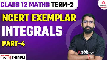Class 12 Maths | Integrals | NCERT Exemplar | Part #4