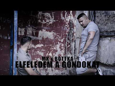 M.K x BOTTKA - Elfeledem a gondokat (Official Music Video)