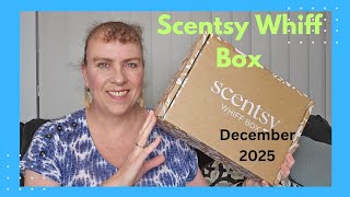 Scentsy Whiff Box Unboxing - December 2025