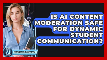 Is AI Content Moderation Safe For Dynamic Student Communication? - Safe AI for The Classroom
