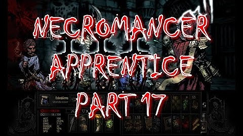 NECROMANCER APPRENTICE - DARKEST DUNGEON #17