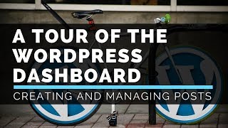 A Tour of the WordPress Dashboard - Creating and Managing Posts - LattePress Tutorials