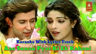 Aao Sunau Pyar Ki Ek Kahani | Karaoke With Lyrics Track | KRRISH movie song | Sonu Nigam duet song
