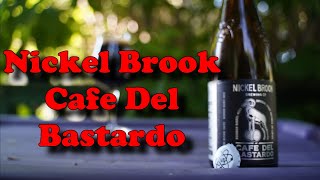 Beer Review - Nickel Brook - Cafe Del Bastardo