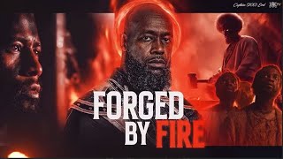 FORGED BY FIRE