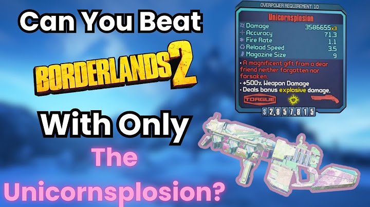 Can You Beat Borderlands 2 With Only The Unicornsplosion!?