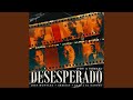 Miniature de la vidéo de la chanson Desesperado (Voy A Tomar)