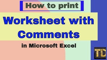 How to Print a Worksheet with Comments in Microsoft Excel