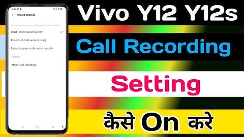 Vivo Y12 Y12s Call Recording Setting || Vivo Y12 Y12s Call Recording कैसे करे || Automatic Recording