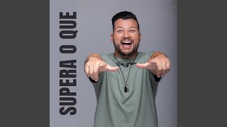Supera o Que