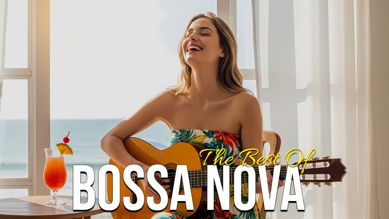 Smooth Bossa Nova Songs 2026 🌻 Bossa Nova Covers Of Popular Songs 100 Hits