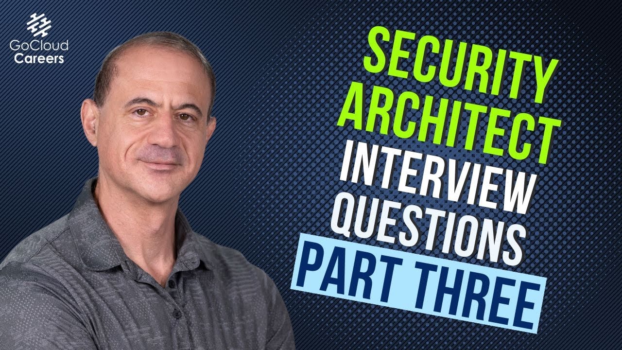 Security Architect Interview Questions and Answers That Get You Hired Part 3