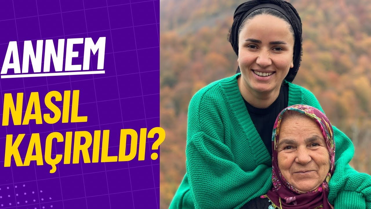 ANNEM NASIL KAÇIRILDI ? - YouTube