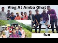 Vlog at amba ghat  direct dhagat  mini dam  vaibhav atugade
