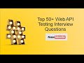 Top 50 API Testing interview questions and Answers | Web Services testing Interview Questions