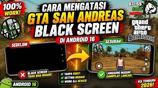 100% WORK! Cara Mengatasi GTA SA Black Screen di Android 16 (Fix Terbaru 2026)