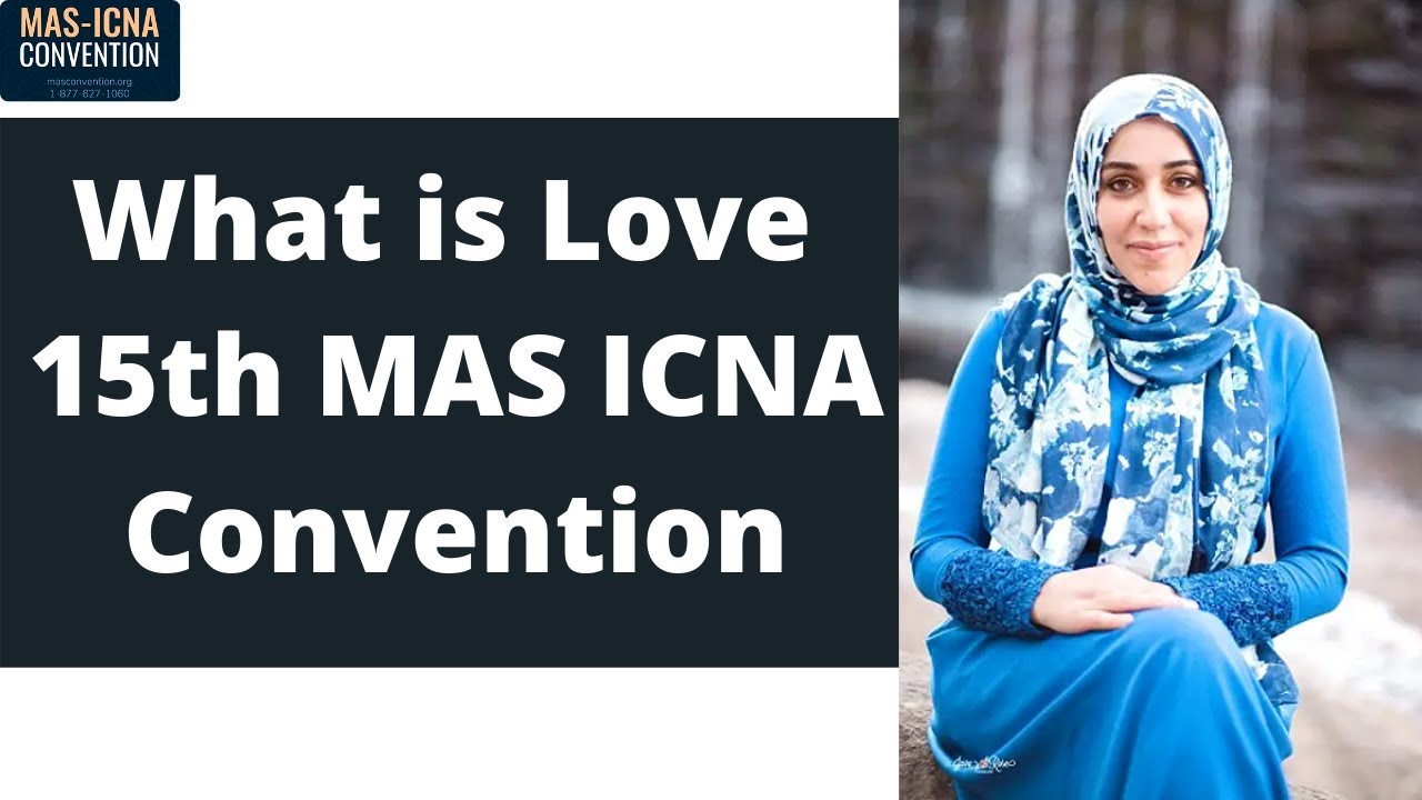 Yasmin Mogahed - What is Love, 15th MAS ICNA Convention