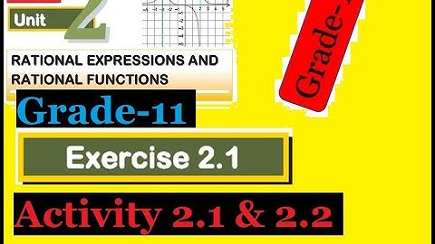 Mathematics Grade 11 Unit-2 Exercise 2.1, Activity 2.1 & 2.2 and rational expression