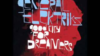 Miniatura de vídeo de "General Elektriks - 3. "You Don't Listen" [Good City For Dreamers]"