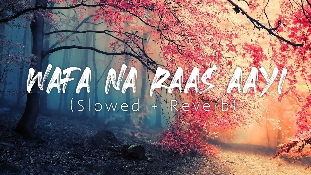 Wafa Na Raas Aayi (Slowed + Reverb) | Jubin Nautiyal | T-series