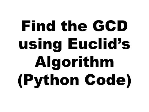 Find the GCD using Euclid's Algorithm (Python Code)