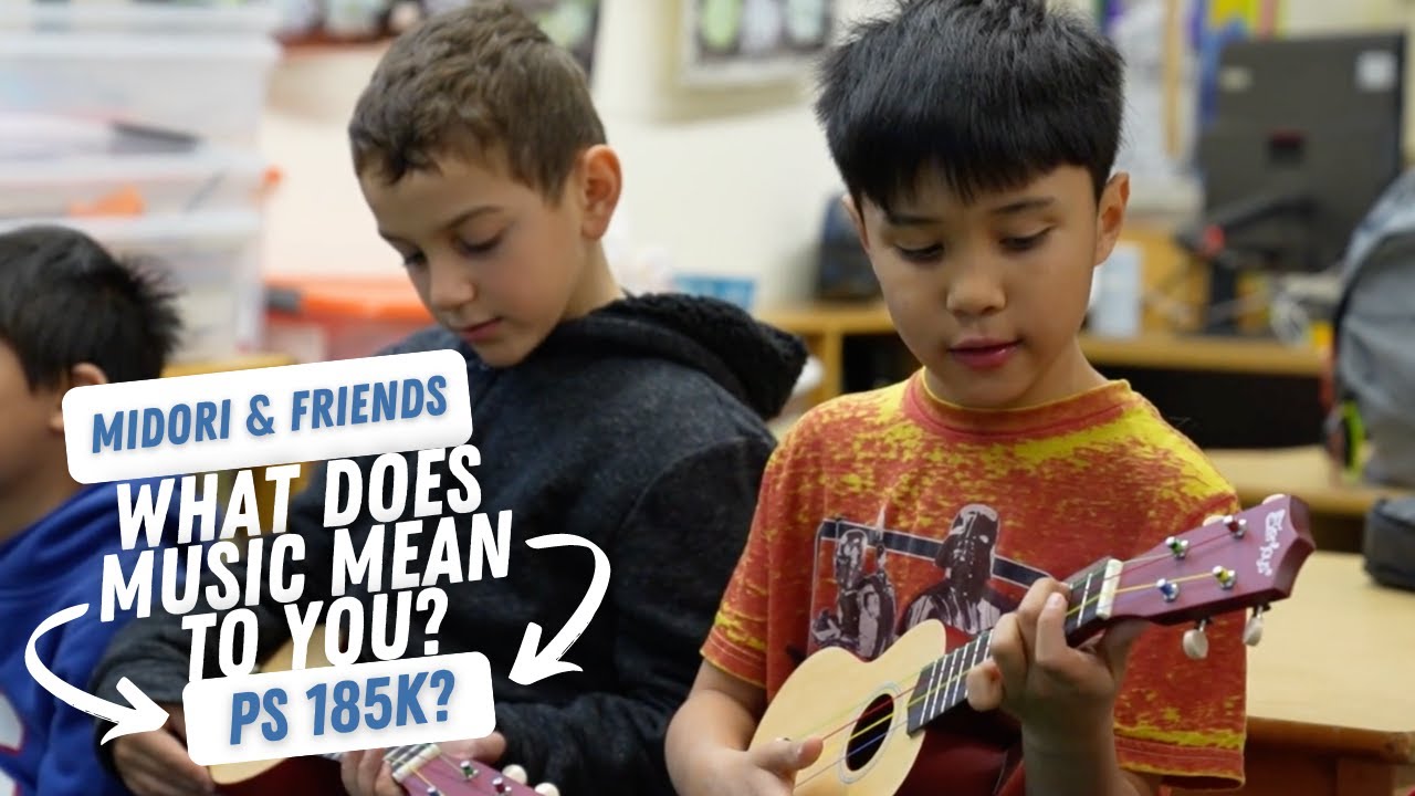 What does music mean to you, PS 185K?