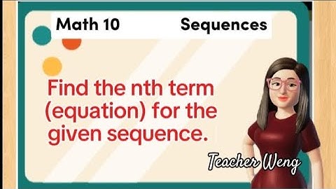 HOW TO FIND the nth term or equation for a given sequence