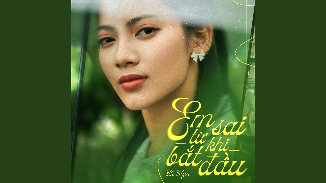 Em Sai Từ Khi Bắt Đầu - YouTube Music