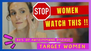 The shocking truth why 80% of Autoimmune diseases target women