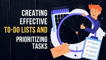 Personal Productivity ( Lesson 11): Creating Effective To Do Lists and Prioritizing Tasks