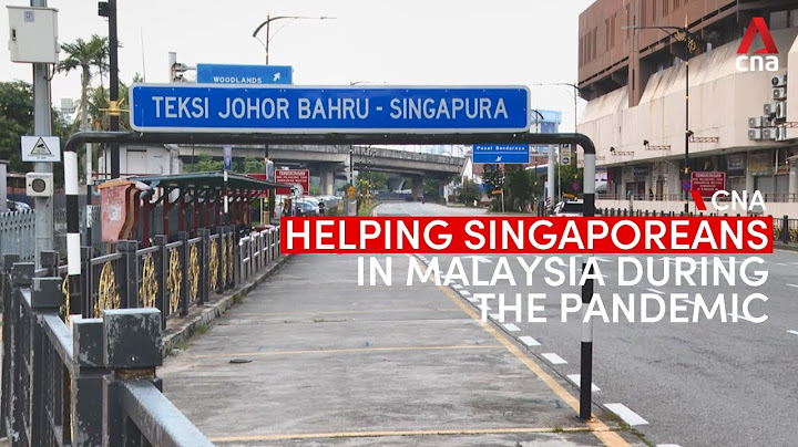 These diplomats are helping Singaporeans stuck in Malaysia due to COVID-19 measures