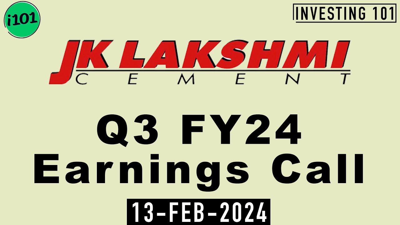 JK Lakshmi Cement Limited Q3 FY24 Earnings Call | JK Lakshmi Cement ...