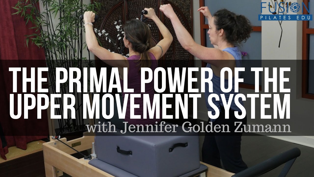 pilates instructor The Primal Power of the Upper Movement System
