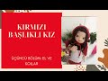 KIRMIZI BAŞLIKLI KIZ Üçüncü Bölüm:El ve Kol Yapımı (We knit a red riding hood,hand and arm)