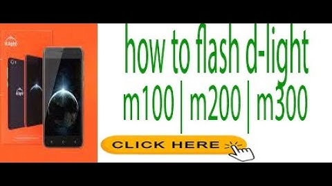 HOW TO FLASH D-LIGHT M100 | M200 | M300 : FIX ALL ERRORS : BY Adam-Mobile