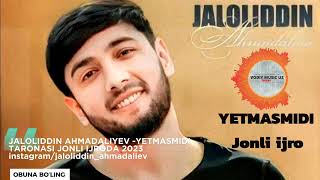 JALOLIDDIN AHMADALIYEV - YETMASMIDI JONLI IJRO #jaloliddin_ahmadaliyev #jaloldinahmadaliyevjonliijro