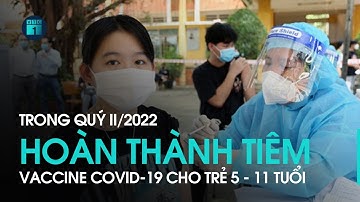 Thủ tướng Phạm Minh Chính yêu cầu tiêm xong vaccine Covid-19 cho trẻ 5 -11 tuổi trong Quý II | VTC1