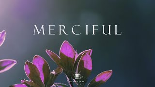 MERCIFUL - Soaking Worship Instrumental | Time With God