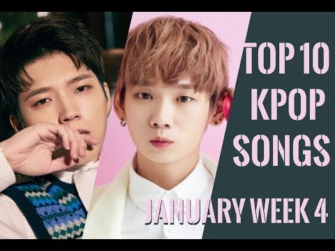 KPOP COUNTDOWN 2018 | TOP 10 Kpop Songs in the 4th Week of January