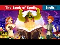 The Book of Spells | Stories for Teenagers | @EnglishFairyTales